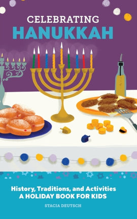 Celebrating Hanukkah: History, Traditions, and