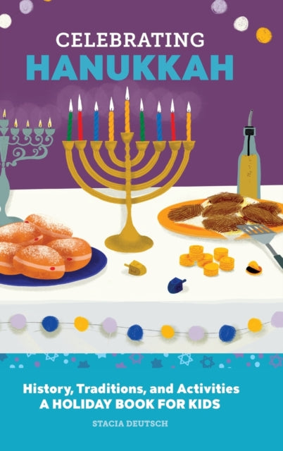 Celebrating Hanukkah: History, Traditions, and