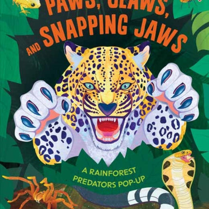 Paws, Claws, and Snapping Jaws Pop-Up Book (Reinhart Pop-Up Studio): Rainforest Predators Pop-Up, A