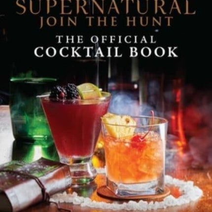 Supernatural: The Official Cocktail Book