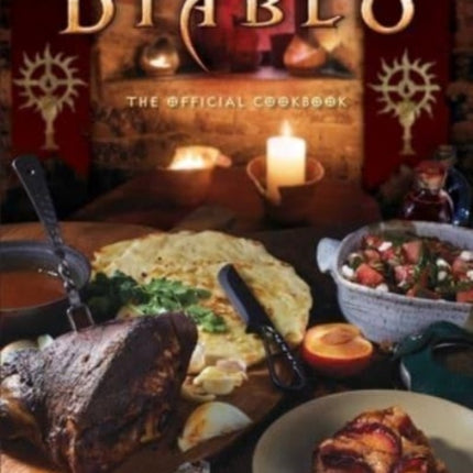 Diablo: The Official Cookbook: Recipes and Tales from the Inns of Sanctuary