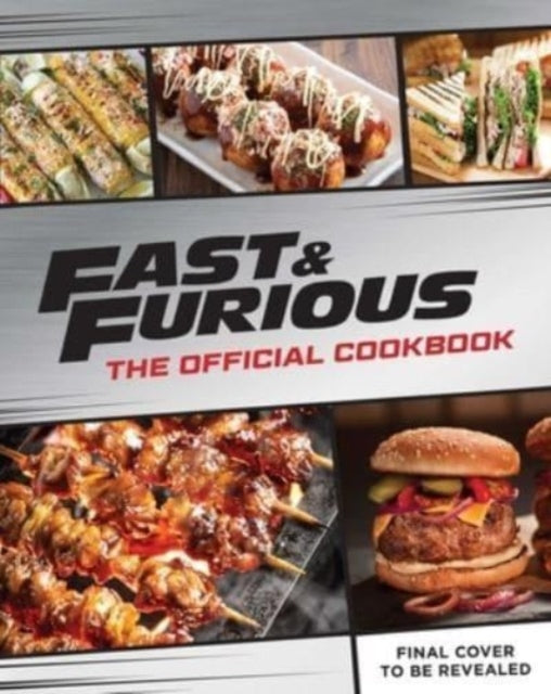 Fast  Furious Salud Mi Familia The Official Cookbook