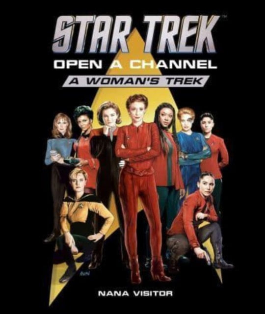 Star Trek Open a Channel A Womans Trek