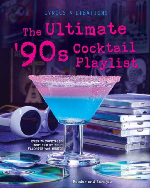 The Ultimate 90s Cocktail Playlist