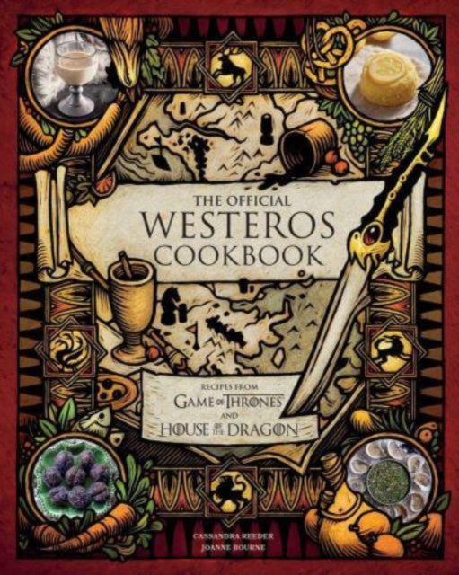 The Official Westeros Cookbook Recipes from Game of Thrones and House of the Dragon