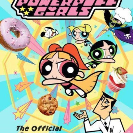 The Powerpuff Girls The Official Cookbook