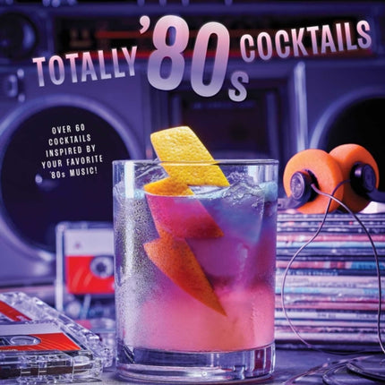 Totally 80s Cocktails