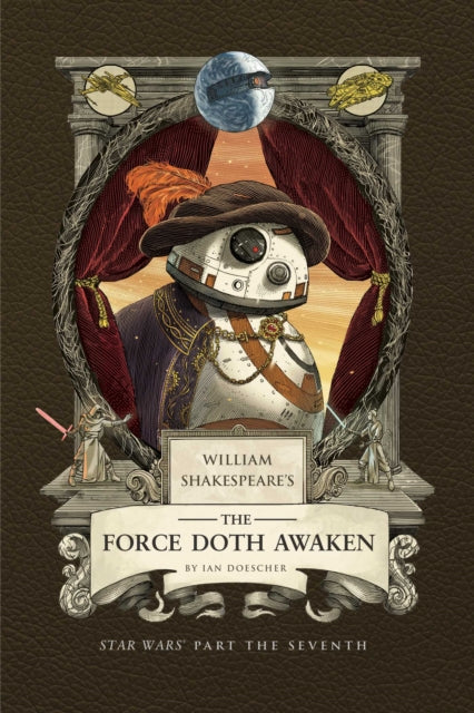 William Shakespeares The Force Doth Awaken Star Wars Part the Seventh