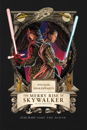 William Shakespeares The Merry Rise of Skywalker Star Wars Part the Ninth