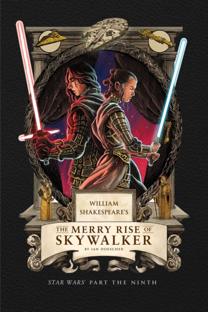 William Shakespeares The Merry Rise of Skywalker Star Wars Part the Ninth