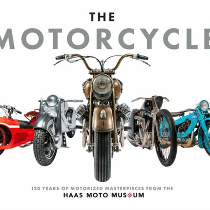 The Motorcycle: Definitive Collection of the Haas Moto Museum, The