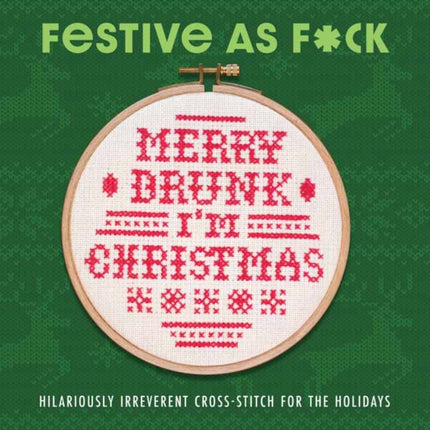 Festive As F*ck: Subversive Cross-Stitch for the Holidays