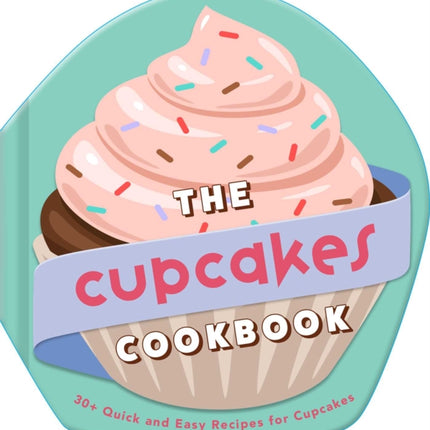 The Cupcakes Cookbook
