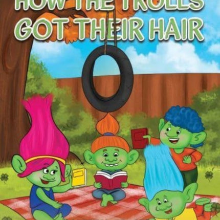 How the Trolls Got Their Hair