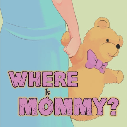 Where Is Mommy?