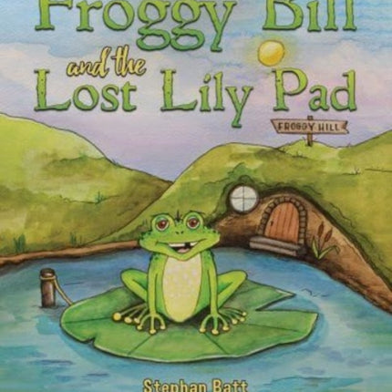 Froggy Bill and the Lost Lily Pad