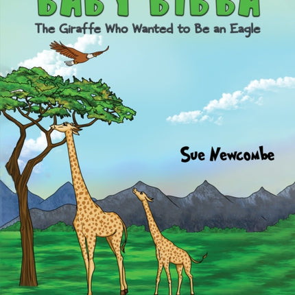 Baby Bibba The Giraffe Who Wanted to Be an Eagle