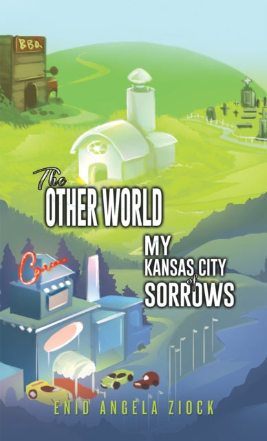 The Other World: My Kansas City of Sorrows