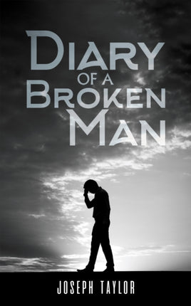 Diary of a Broken Man