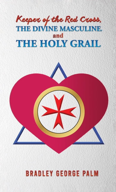 Keeper of the Red Cross the Divine Masculine and