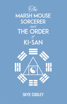 The Marsh Mouse Sorcerer and The Order of Ki-San