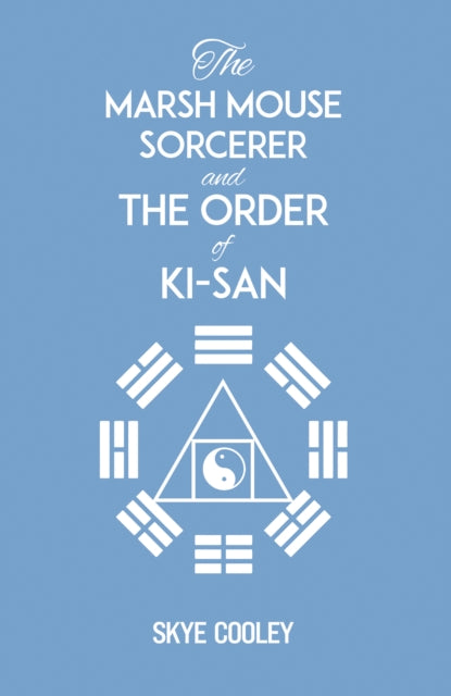 The Marsh Mouse Sorcerer and The Order of Ki-San