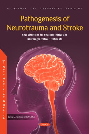 Pathogenesis of Neurotrauma and Stroke: New Directions for Neuroprotective and Neuroregenerative Treatments