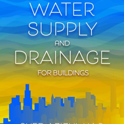 Water Supply and Drainage for Buildings
