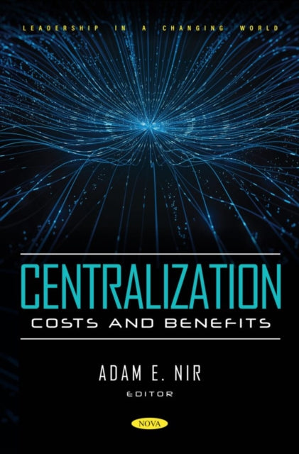 Centralization: Costs and Benefits