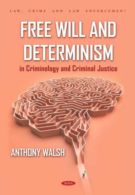 Free Will and Determinism in Criminology and