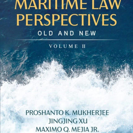 Maritime Law Perspectives Old and New, Volume II