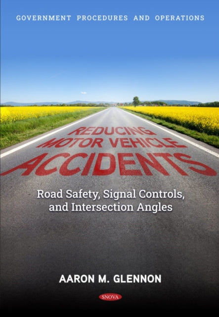 Reducing Motor Vehicle Accidents: Road Safety, Signal Controls, and Intersection Angles