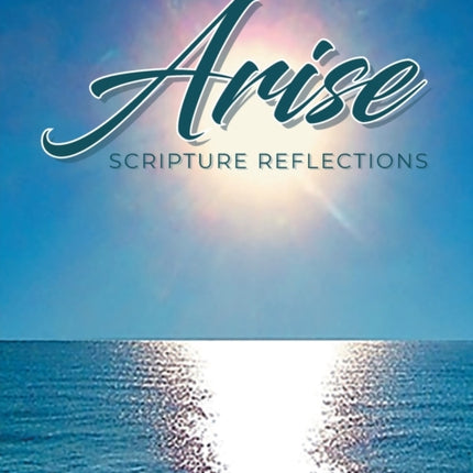 Arise Scripture Reflections