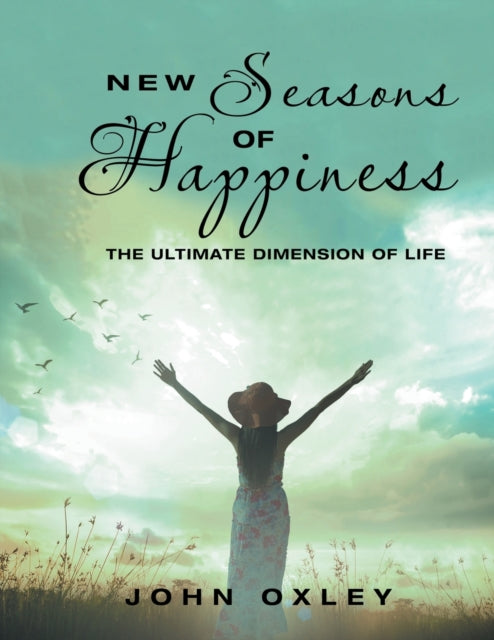 New Seasons of Happiness: The Ultimate Dimension of Life