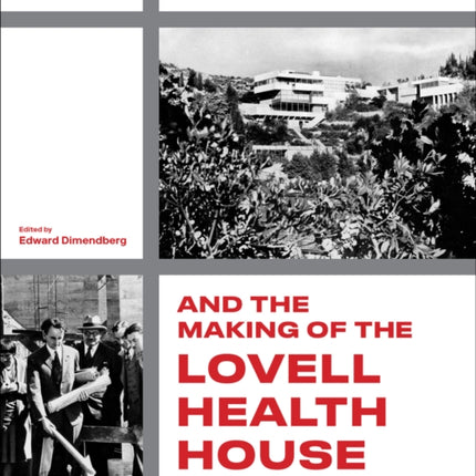 Richard Neutra and the Making of the Lovell Health House 192535