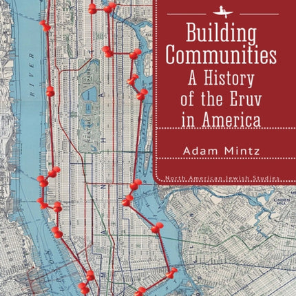Building Communities: A History of the Eruv in