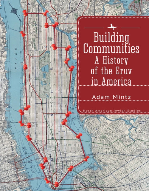Building Communities: A History of the Eruv in