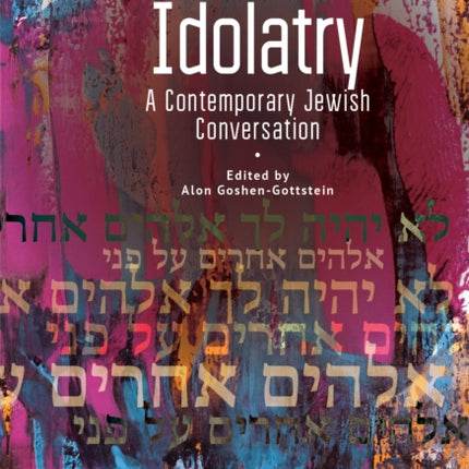 Idolatry: A Contemporary Jewish Conversation