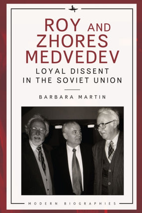 Roy and Zhores Medvedev: Loyal Dissent in the