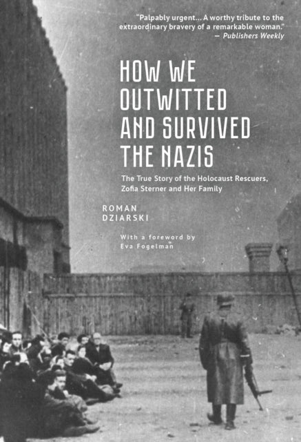 How We Outwitted and Survived the Nazis: The true