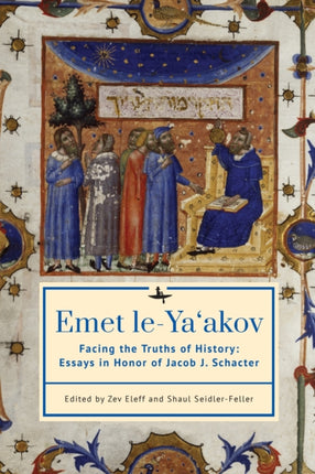 Emet le-Ya‘akov: Facing the Truths of History: