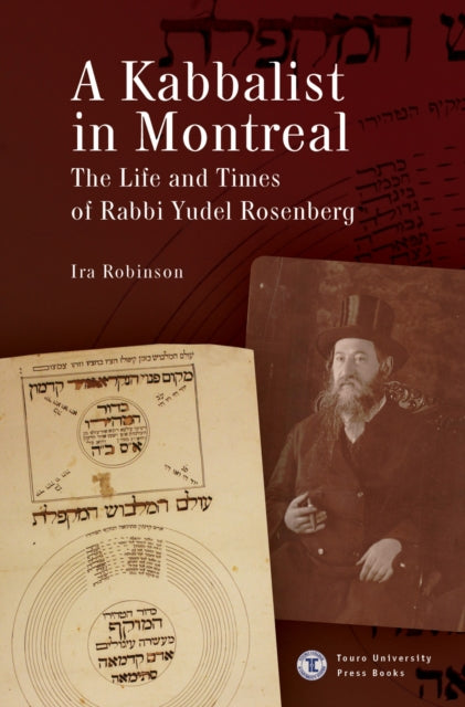 A Kabbalist in Montreal: The Life and Times of