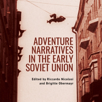 Adventure Narratives in the Early Soviet Union