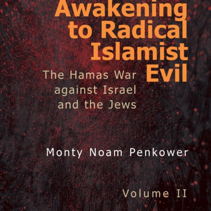 Awakening to Radical Islamist Evil. Volume II