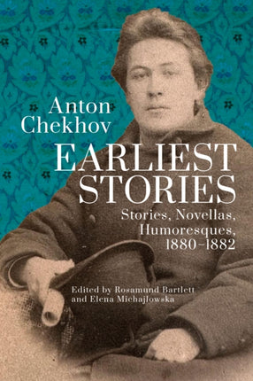 Anton Chekhov. Earliest Stories Chekhovs Complete Collected Works vol. 1