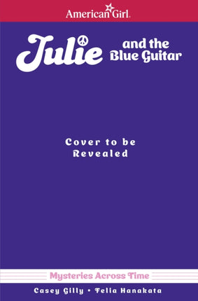 Julie and the Blue Guitar American Girl Mysteries Across Time