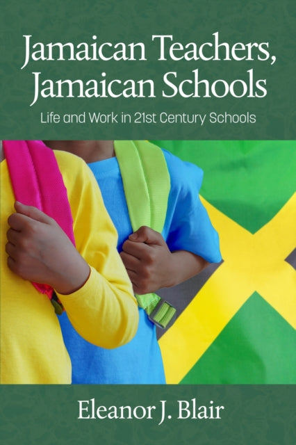 Jamaican Teachers, Jamaican Schools: Life and