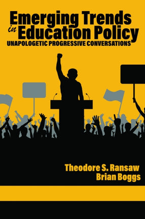 Emerging Trends in Education Policy: Unapologetic