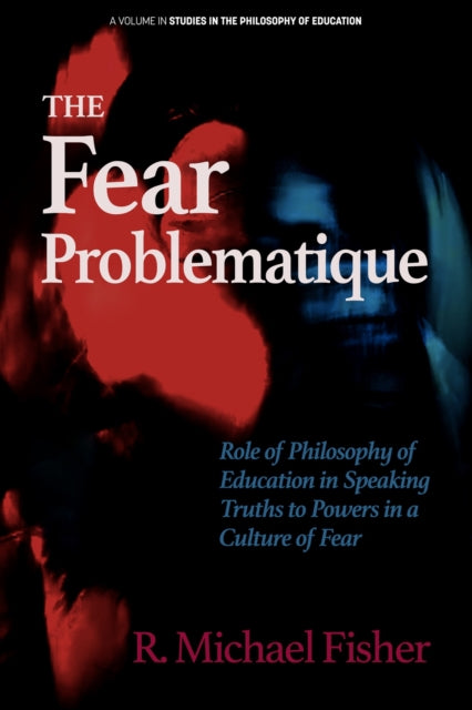 The Fear Problematique: Role of Philosophy of