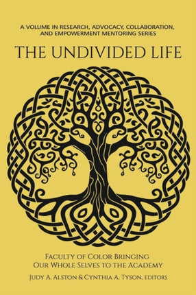 The Undivided Life: Faculty of Color Bringing Our